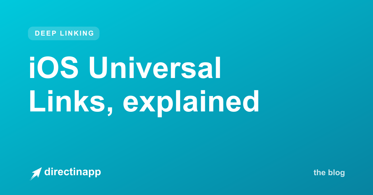 iOS Universal Links, explained without the Apple-docs headache — directinapp guide